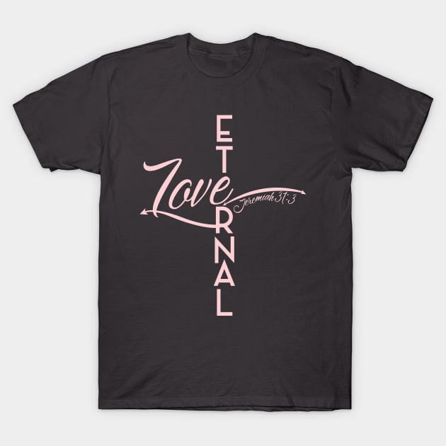 Eternal Love T-Shirt by SpanglishFaith